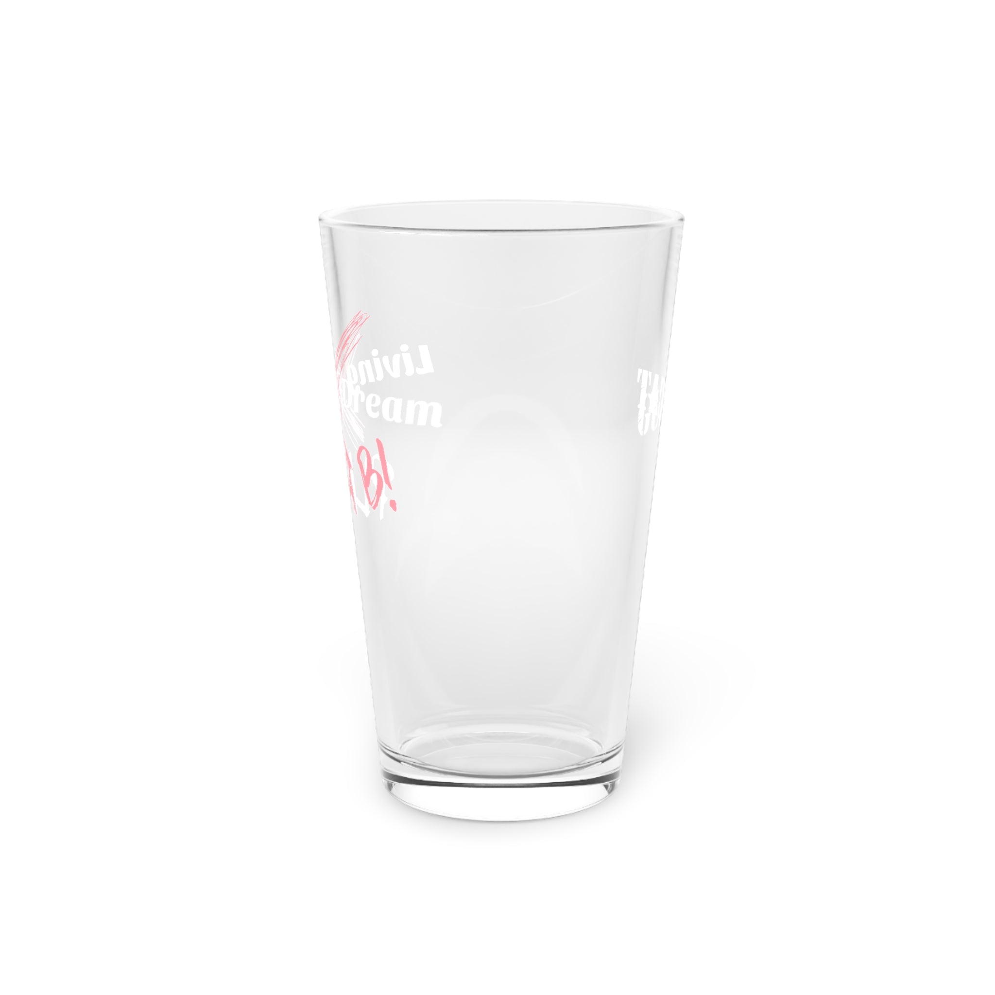 Living the Dream! Pint Glass, 16oz