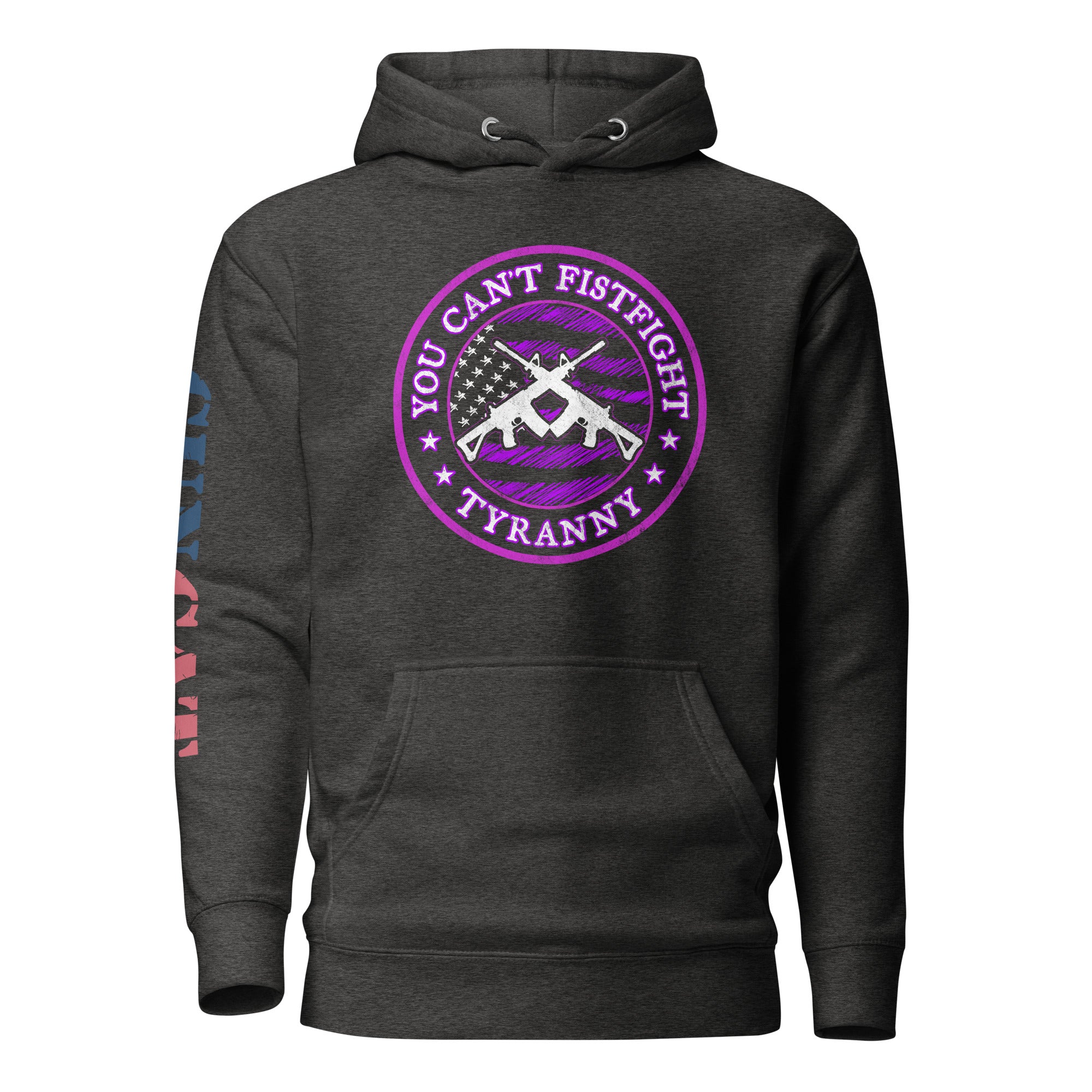 You Can't Fistfight Tyranny! Hoodie