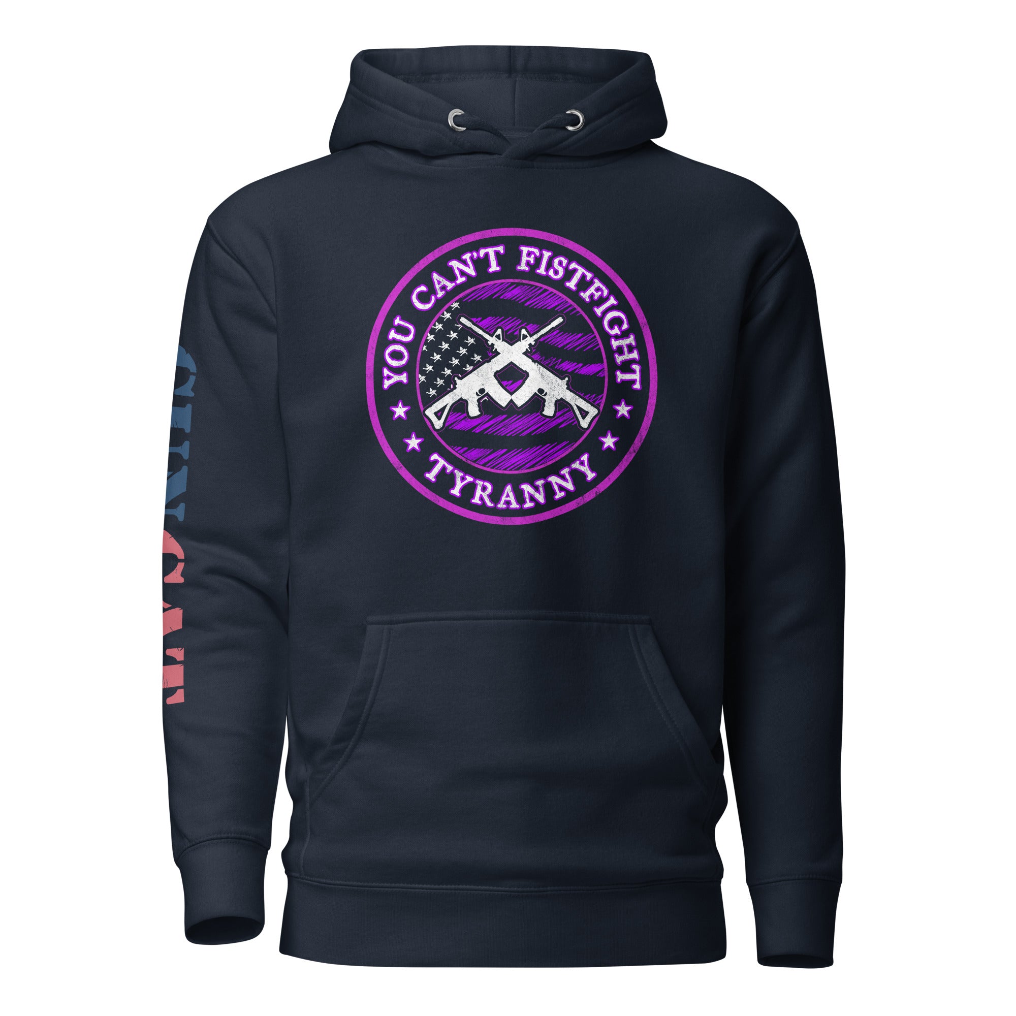 You Can't Fistfight Tyranny! Hoodie