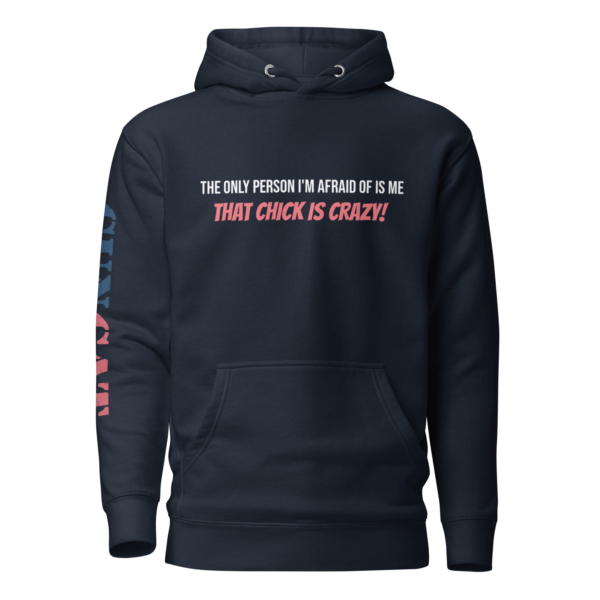 That Chick is Crazy!  Hoodie