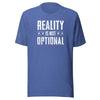 Reality is Not Optional!