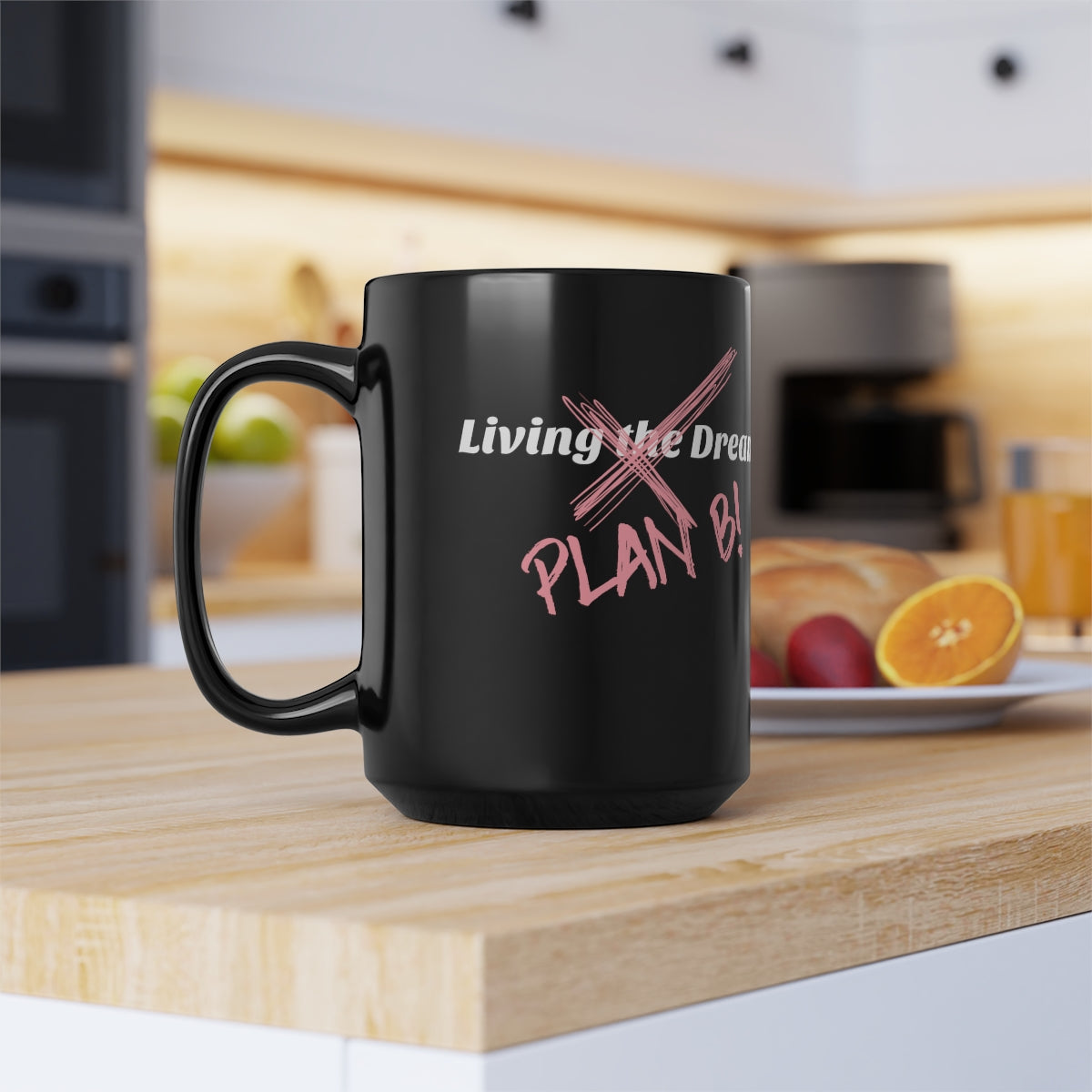 Plan B! 15oz Mug