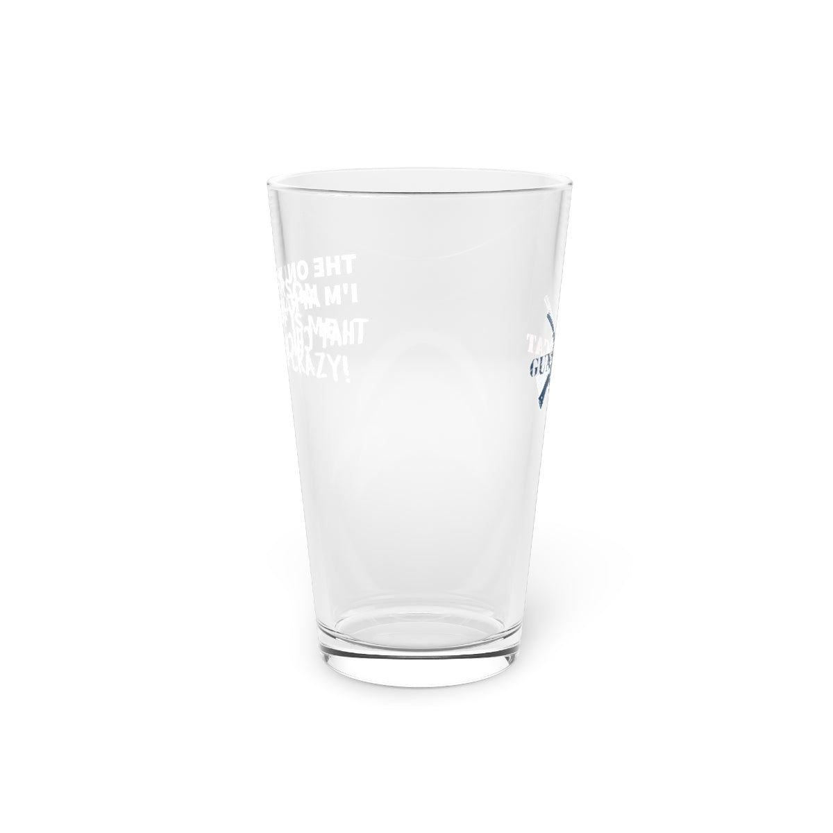 That Chick is Crazy!  Pint Glass, 16oz