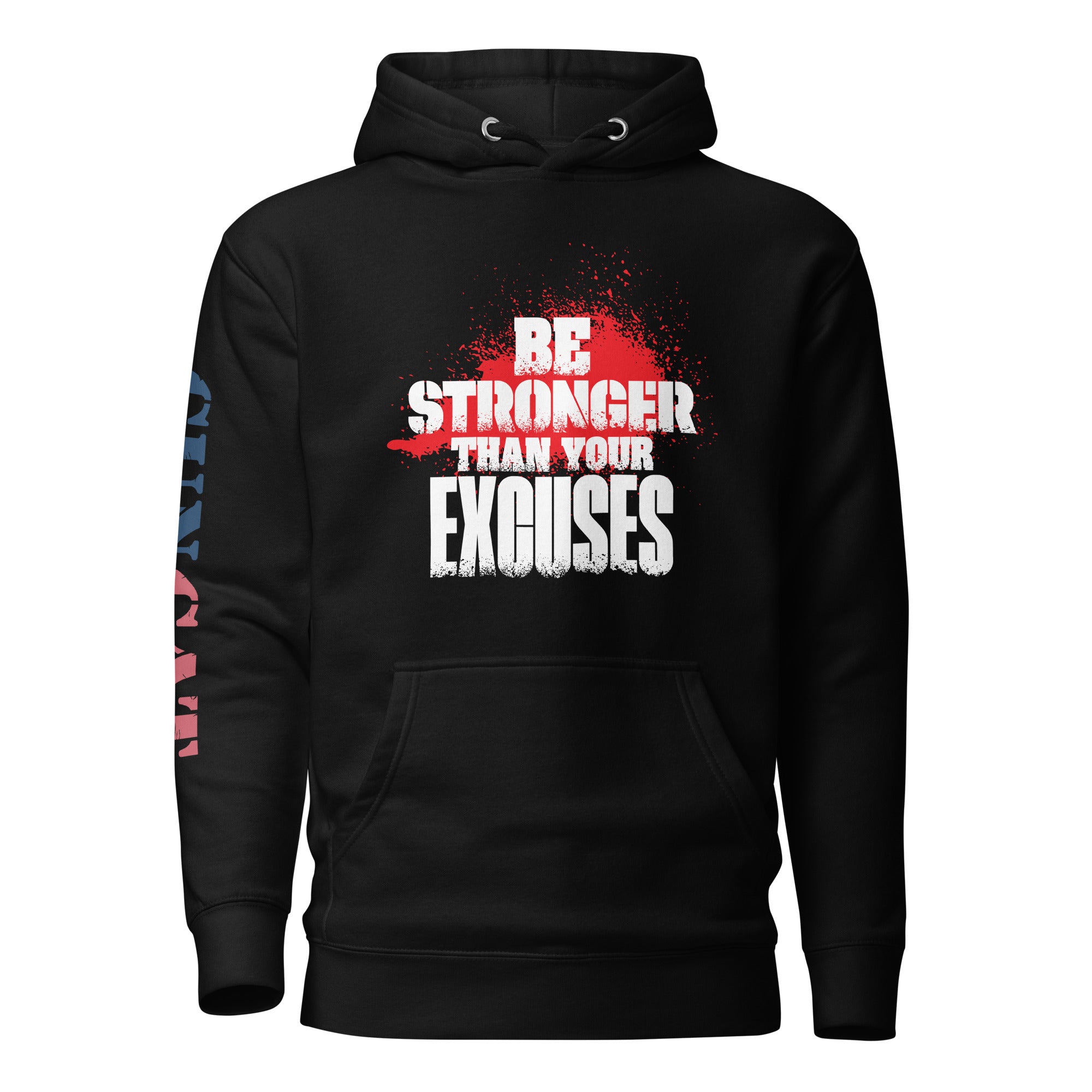 Be Stronger Than Your Excuses! Hoodie