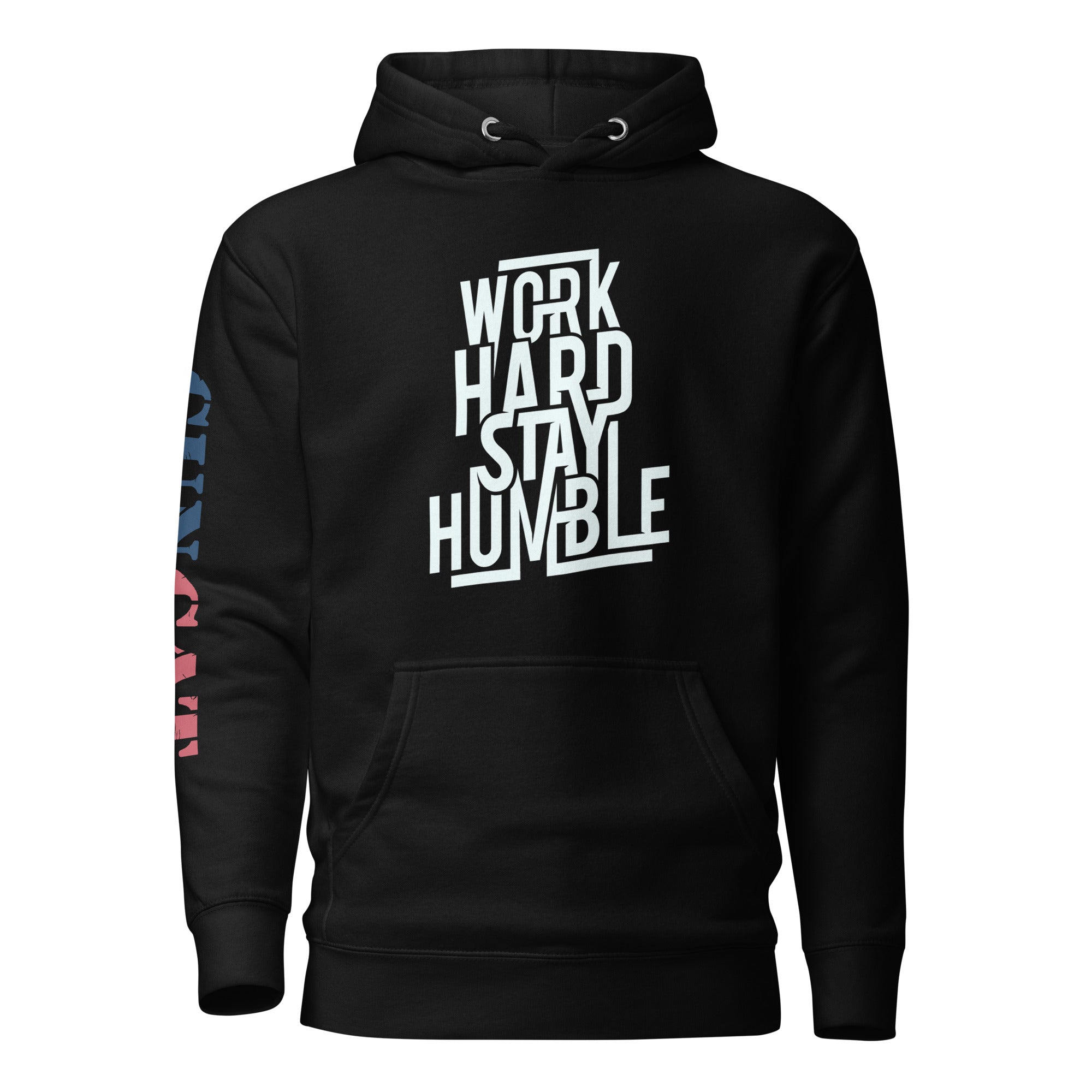 Work Hard, Stay Humble! Hoodie