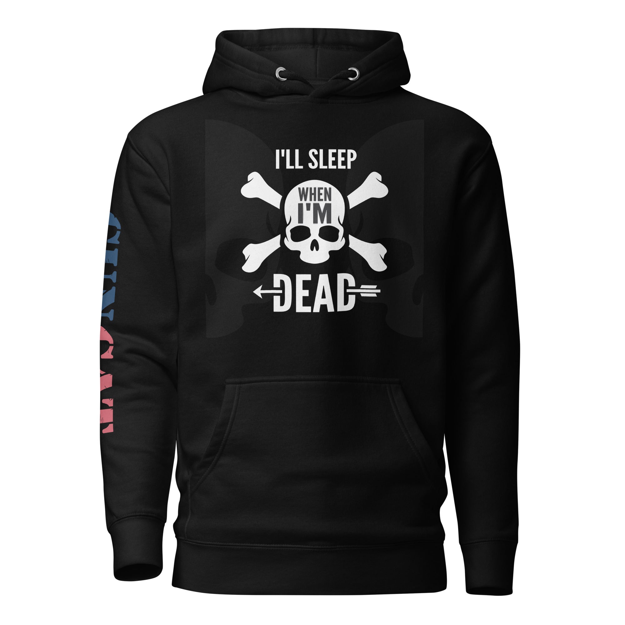 I'll Sleep When I'm Dead! Hoodie