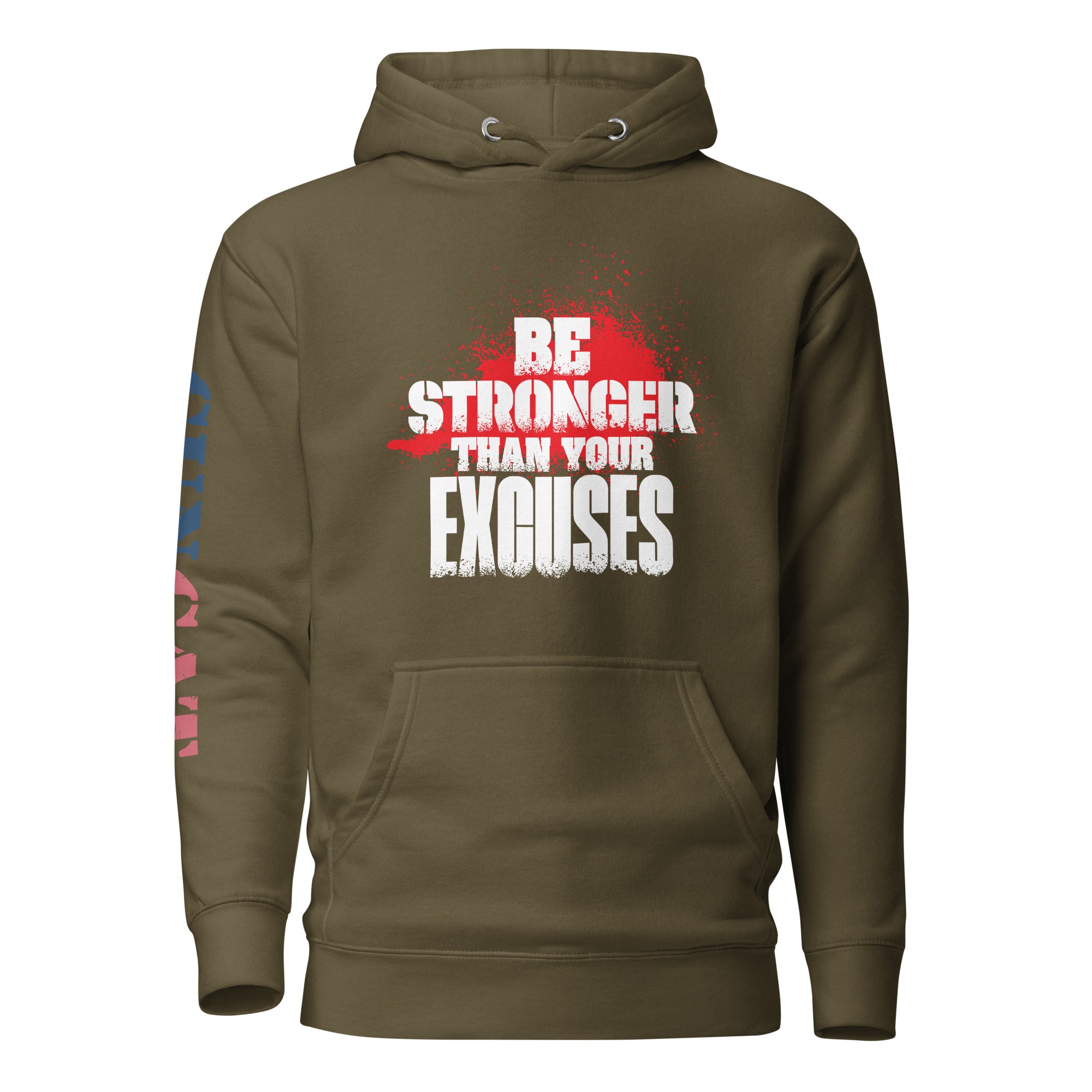 Be Stronger Than Your Excuses! Hoodie