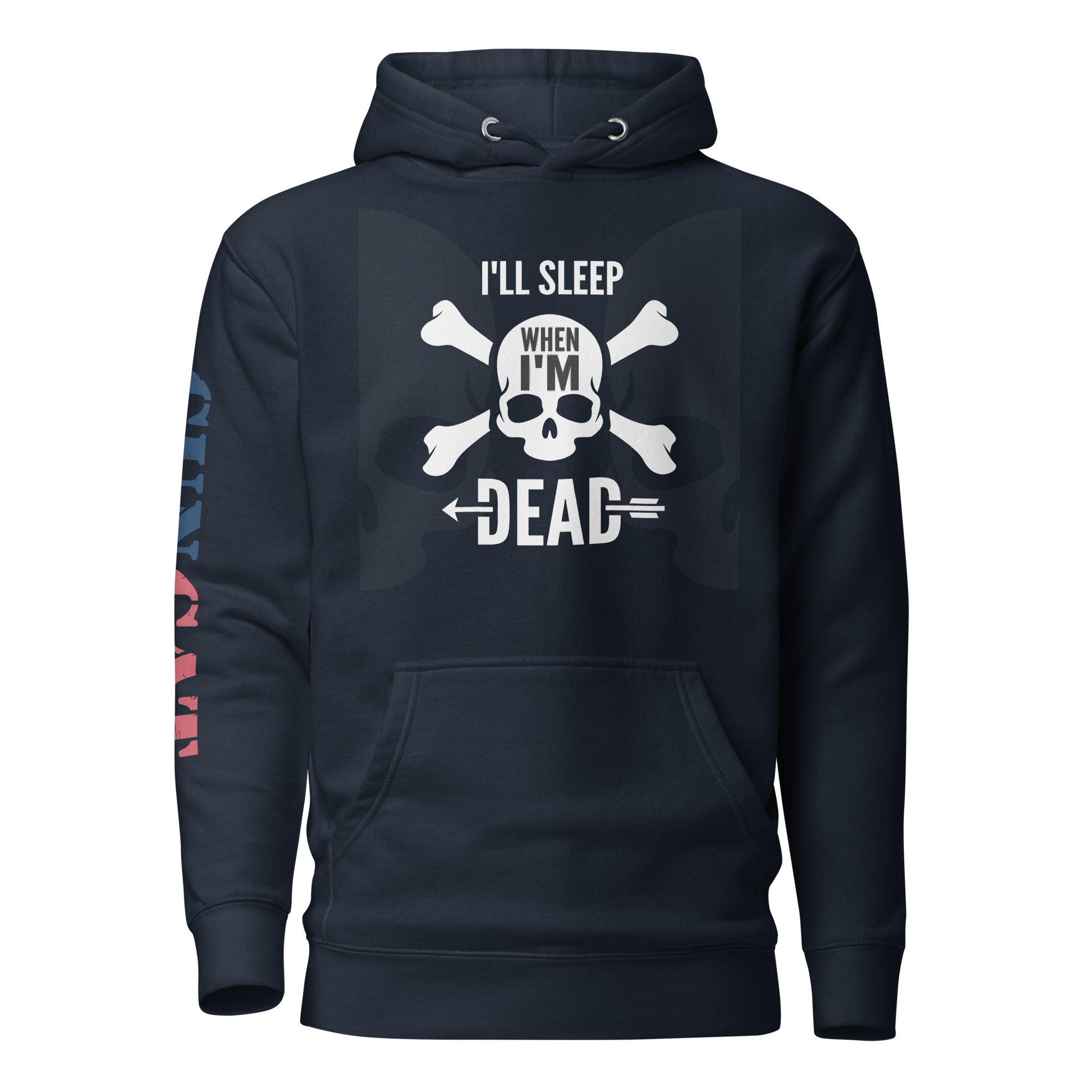 I'll Sleep When I'm Dead! Hoodie