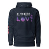 All You Need is LOVE!  Hoodie